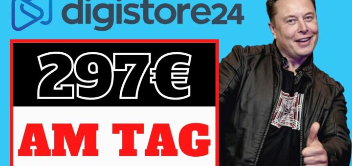 Digistore24 Geld Verdienen: In 3 Schritten zu 297€ am Tag 💰 (Affiliate Marketing für Anfänger)