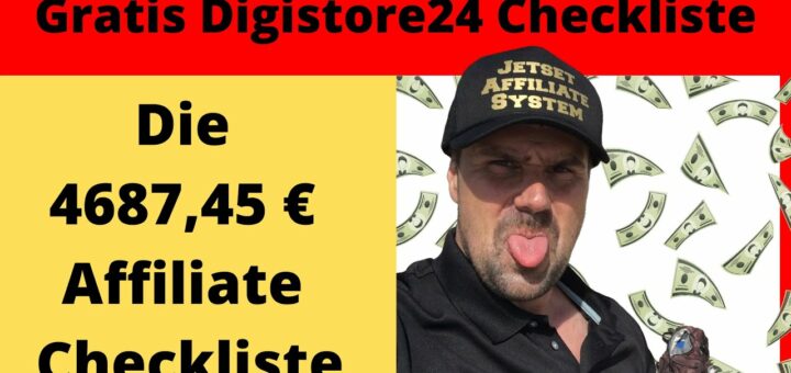 Gratis Digistore24 Checkliste ✅ Die 4687,45 € Affiliate Checkliste ✅  Geld verdienen Digistore24