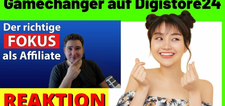 Der richtige Fokus im Affiliate Marketing - Gamechanger auf Digistore24 [Michael Reagiertauf]