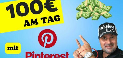 100€ PRO TAG – Online Geld verdienen mit Pinterest (Affiliate Marketing für Anfänger)