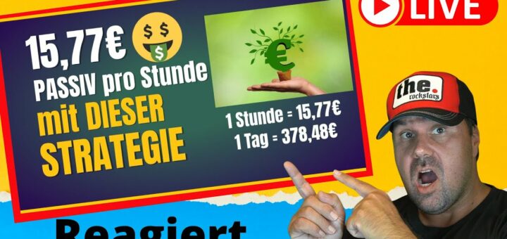 15,77€ PASSIV in 1 Stunde💰🤑💸 Meine KOMPLETTE Strategie für PASSIVES EINKOMMEN [Reaction]