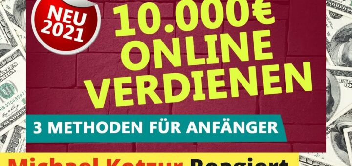 10.000 € ONLINE GELD VERDIENEN 🤑– 3 GENIALE METHODEN FÜR ANFÄNGER 2022 [Reaction]