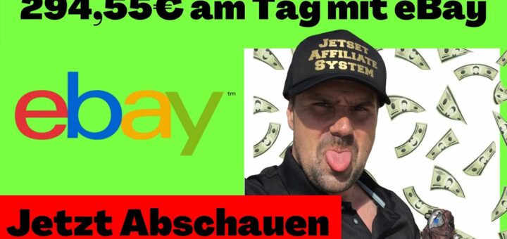 Geld verdienen mit eBay 294,55€ am Tag ✅ eBay Partnerprogramm deutsch ✅ Affiliate Marketing eBay